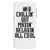 Chillin Out Maxin Relaxin All Cool Samsung Galaxy S7