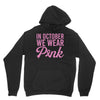 in october we wear pink Unisex Hoodie