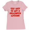 too lazy to get a halloween Ladies Fitted T-Shirt