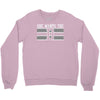 she wants the d Crewneck Sweatshirt