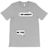 I am Hungry Me Too Mom and Baby Talking T-Shirt