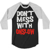 don't mess with onslow 3/4 Sleeve Shirt
