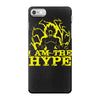 i am the hype iPhone 7 Case