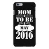 Mom To Be May 2016 iPhone 6/6s Plus Case