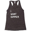 i want summer Racerback Tank