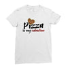 pizza is my valentine 56 Ladies Fitted T-Shirt