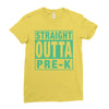 straight outta pre k Ladies Fitted T-Shirt