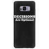 decisions are optional Samsung Galaxy S8 Plus