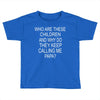 who are these children (2) Toddler T-shirt