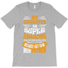 My Daughter Super Awesome Father T-Shirt
