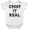 creep it real Baby Onesie