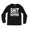 shit happens Long Sleeve Shirts
