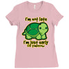 not late Ladies Fitted T-Shirt