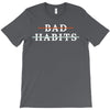 Bad Habits T-Shirt