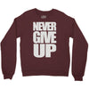 never give up (2) Crewneck Sweatshirt