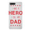 i have a hero i call him dad 3 iPhone 7 Plus Case