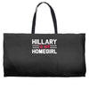hillary is my homegirl funny Weekender Totes