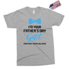 I'm Your Father's Day Gift  Says You're Welcome Baby Boy Exclusive T-shirt