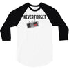 never forget 3/4 Sleeve Shirt