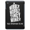 wibbly wobbly timey wimey talk whovian to me iPad Mini