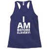 i am before slavery! Racerback Tank