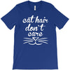 cat hair don't care cute crazy cat T-Shirt