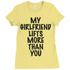 my girlfriend lifts more than you (2) Ladies Fitted T-Shirt