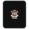 chop your own wood it will warm you twice Mousepad