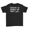 refusing to grow up since 1984 Youth Tee