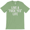 live a fxck yeah life T-Shirt