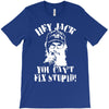 uncle si you can't fix stupid duck dynasty hey jack T-Shirt