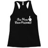 One More Beer Please Racerback Tank