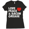 love peace and bacon grease Ladies Fitted T-Shirt