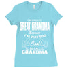 I&rsquo;m Called Great Grandma Because I&rsquo;m Way Too Cool To Be Called Gra Ladies Fitted T-Shirt