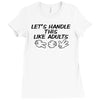 let's handle this like adults Ladies Fitted T-Shirt