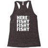 here fishy fishy fishy Racerback Tank