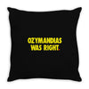 ozymandias was right Throw Pillow