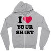 i love your shirt Zipper Hoodie