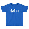 calm Toddler T-shirt