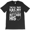 military has my soldier i have his heart T-Shirt