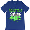 screw lab safety i want super powers T-Shirt