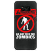 zombie  do not feed the zombies fun Samsung Galaxy S8