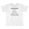 And God Said... Cool Tshirts Toddler T-shirt