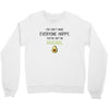 You Cant Make Everyone Happy You Are Not An Avocado Crewneck Sweatshirt