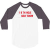 my best round is the 19th hole funny golf drinking 3/4 Sleeve Shirt