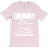 I&rsquo;m Called Granny Because I&rsquo;m Way Too Cool To Be Called Grandma T-Shirt