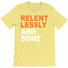 relentlessly awesome T-Shirt