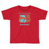 there's so much more room for activities funny joke Toddler T-shirt