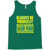always be yourself unless you can be iron man Tank Top