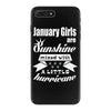 January Girls Are Sunshine Mixed With A Little Hurricane iPhone 7 Plus Case